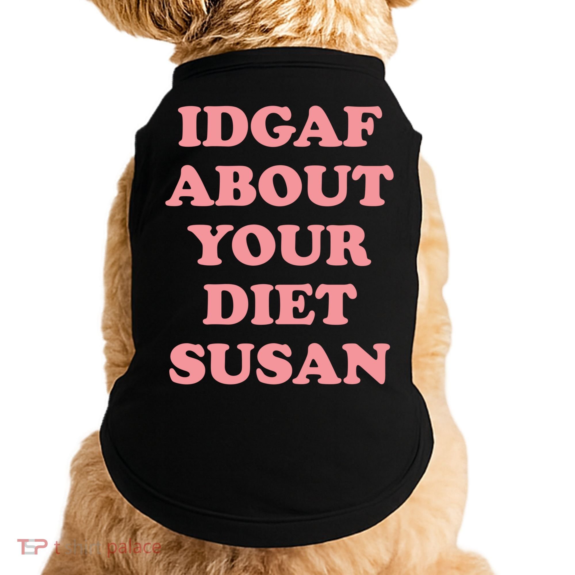 Idgaf About Your Diet Susan Funny Diet Cool Gift Doggie Tank