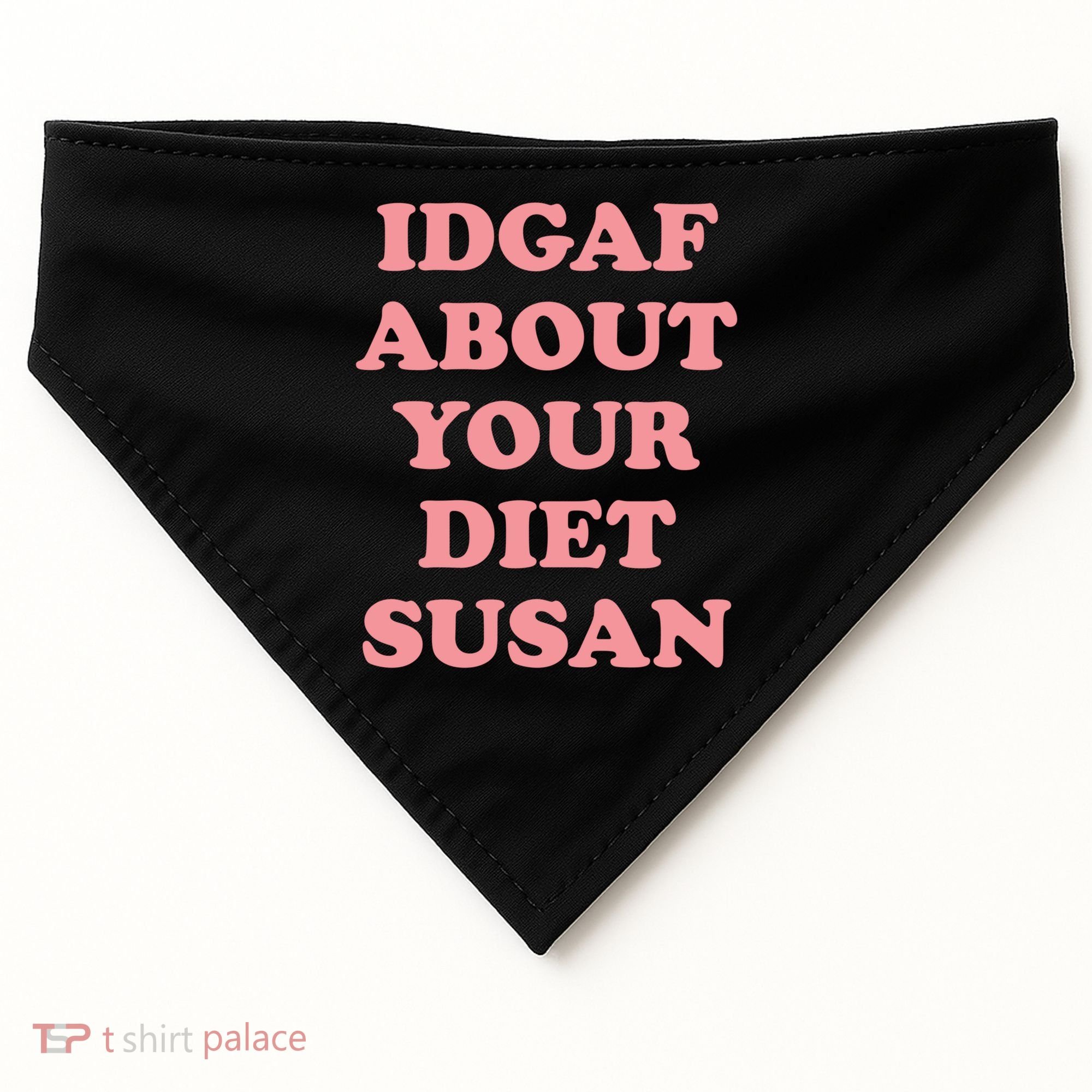 Idgaf About Your Diet Susan Funny Diet Cool Gift USA-Made Doggie Bandana