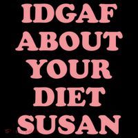 Idgaf About Your Diet Susan Funny Diet Cool Gift Coffee Mug thumb 5