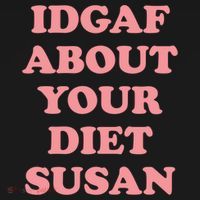 Idgaf About Your Diet Susan Funny Diet Cool Gift Ornament thumb 1