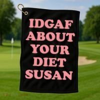 Idgaf About Your Diet Susan Funny Diet Cool Gift Golf Towel thumb 1