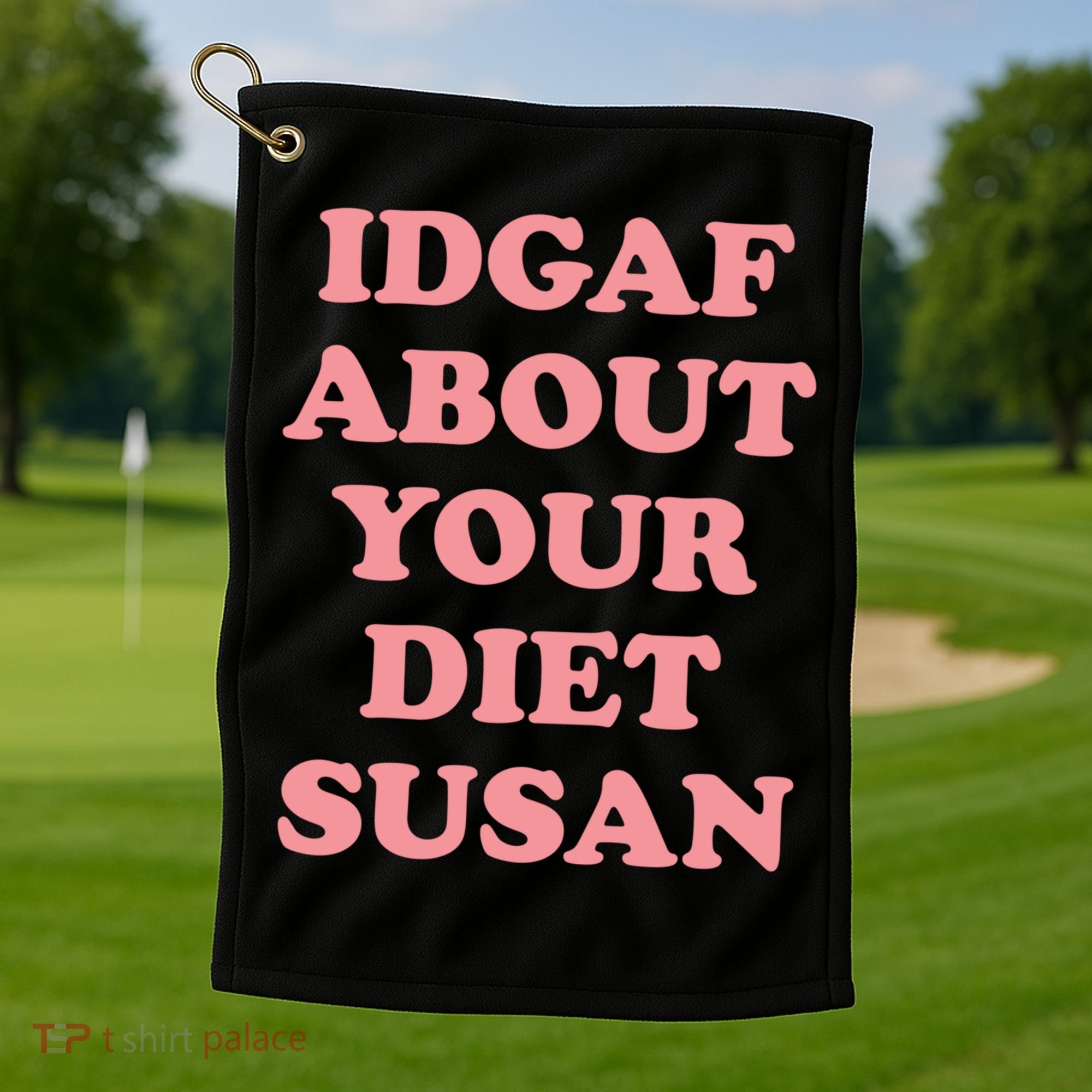 Idgaf About Your Diet Susan Funny Diet Cool Gift Golf Towel