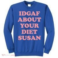 Idgaf About Your Diet Susan Funny Diet Cool Gift Sweatshirt thumb 0