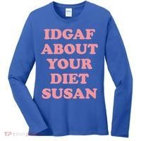 Idgaf About Your Diet Susan Funny Diet Cool Gift Women's Long Sleeve Shirt thumb 0