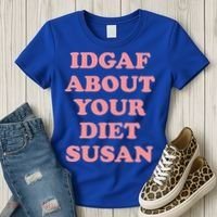 Idgaf About Your Diet Susan Funny Diet Cool Gift Women's T-Shirt thumb 3