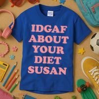Idgaf About Your Diet Susan Funny Diet Cool Gift Kids T-Shirt thumb 3
