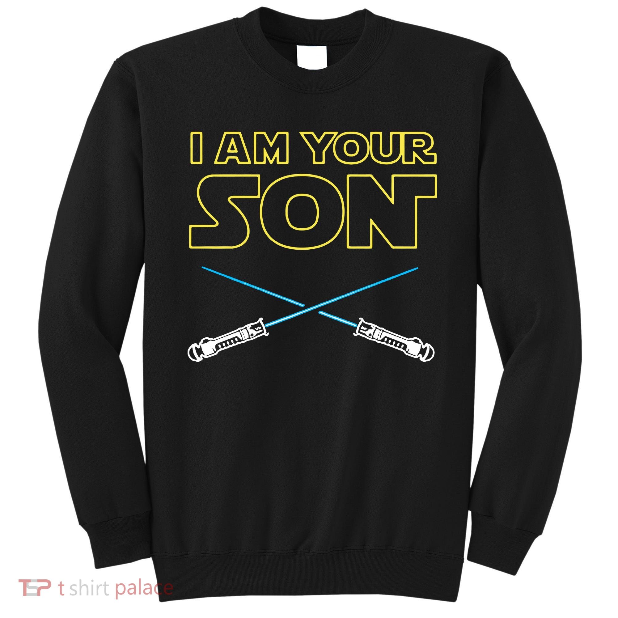 I Am Your Son Sweatshirt