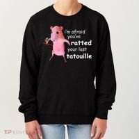 Im Afraid Youve Ratted Your Last Tatouille Women's Sweatshirt thumb 0