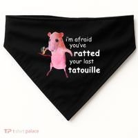 Im Afraid Youve Ratted Your Last Tatouille USA-Made Doggie Bandana thumb 0