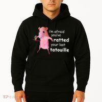 Im Afraid Youve Ratted Your Last Tatouille Hoodie thumb 2