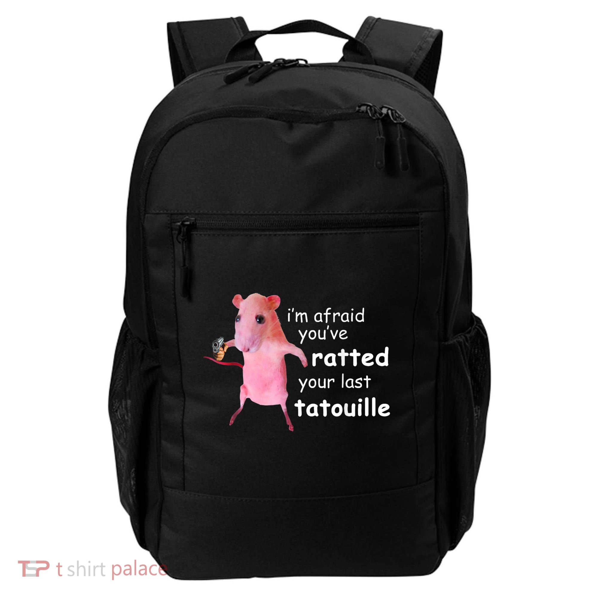 Im Afraid Youve Ratted Your Last Tatouille Backpack