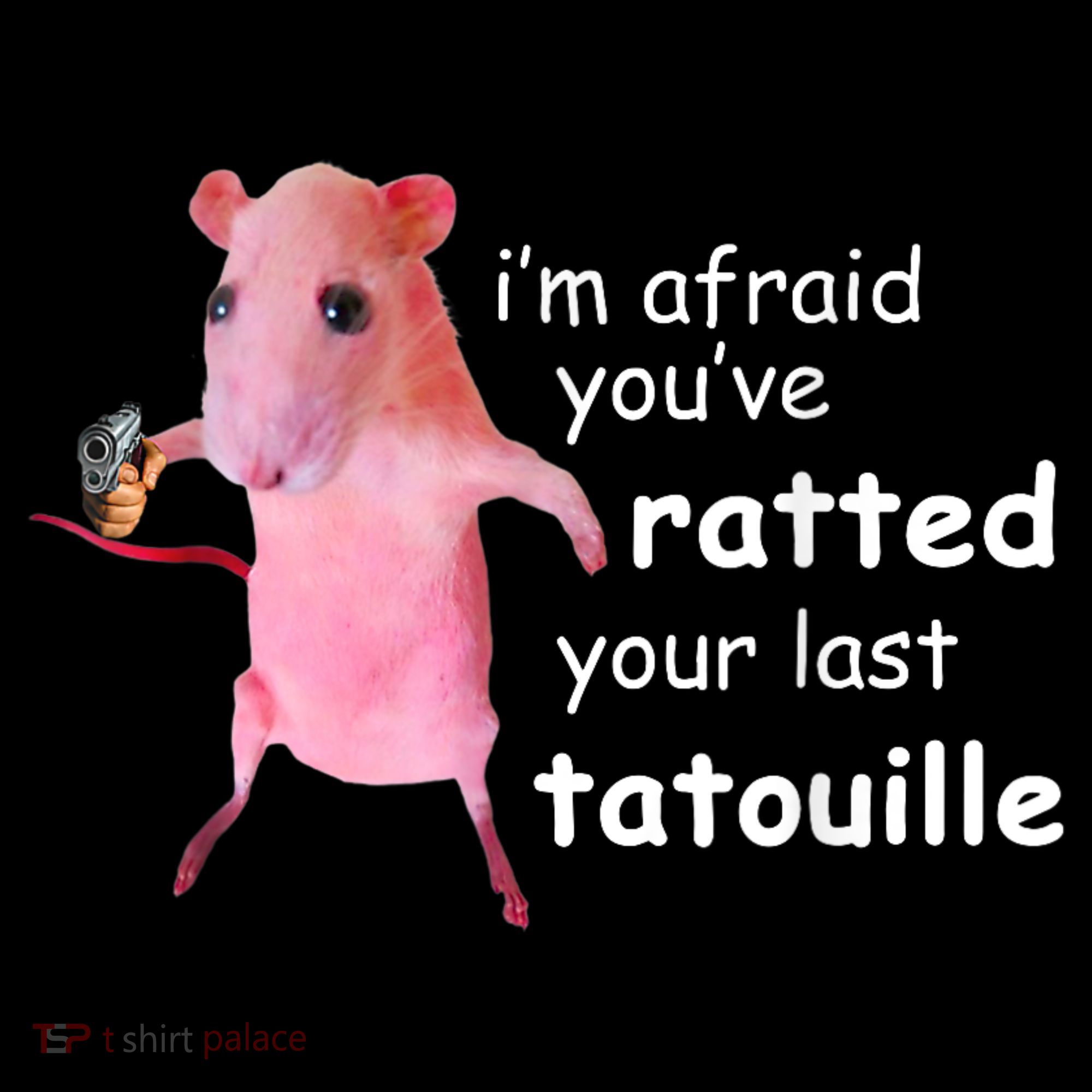 Im Afraid Youve Ratted Your Last Tatouille Women's Hoodie