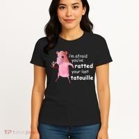Im Afraid Youve Ratted Your Last Tatouille Women's T-Shirt thumb 4