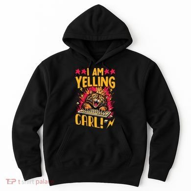 I Am Yelling Carl Hoodie