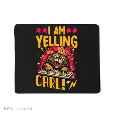 I Am Yelling Carl Mousepad