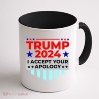 I Accept Your Apology 2024 Trump 2024 Coffee Mug thumb 1