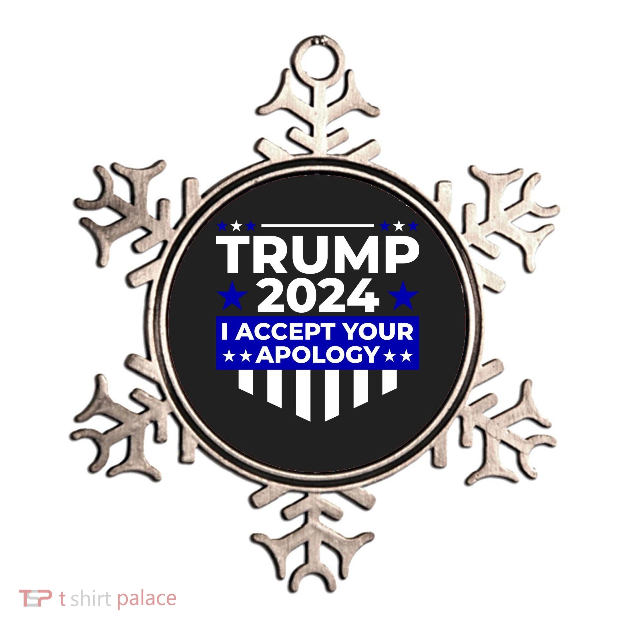 I Accept Your Apology 2024 Trump 2024 Ornament