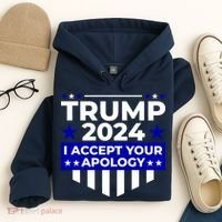 I Accept Your Apology 2024 Trump 2024 Hoodie thumb 4