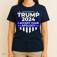 I Accept Your Apology 2024 Trump 2024 T-Shirt thumb 4