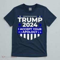 I Accept Your Apology 2024 Trump 2024 T-Shirt thumb 5