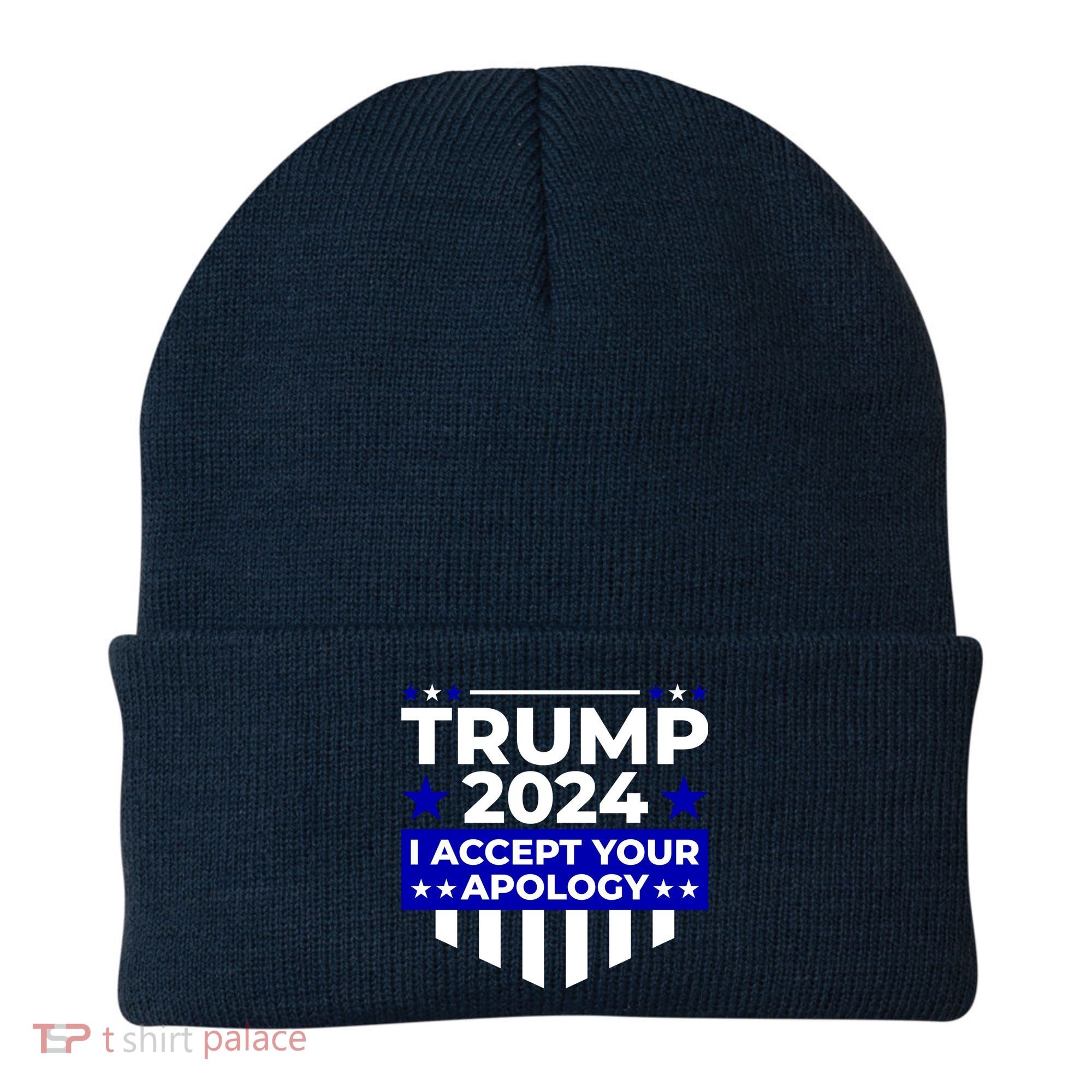 I Accept Your Apology 2024 Trump 2024 Beanie