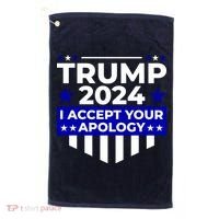I Accept Your Apology 2024 Trump 2024 Golf Towel thumb 0