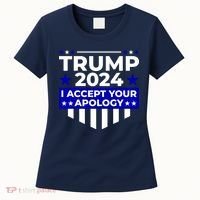 I Accept Your Apology 2024 Trump 2024 Women's T-Shirt thumb 0