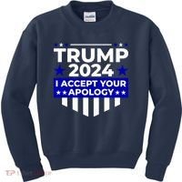 I Accept Your Apology 2024 Trump 2024 Kids Sweatshirt thumb 0