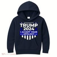 I Accept Your Apology 2024 Trump 2024 Kids Hoodie thumb 0