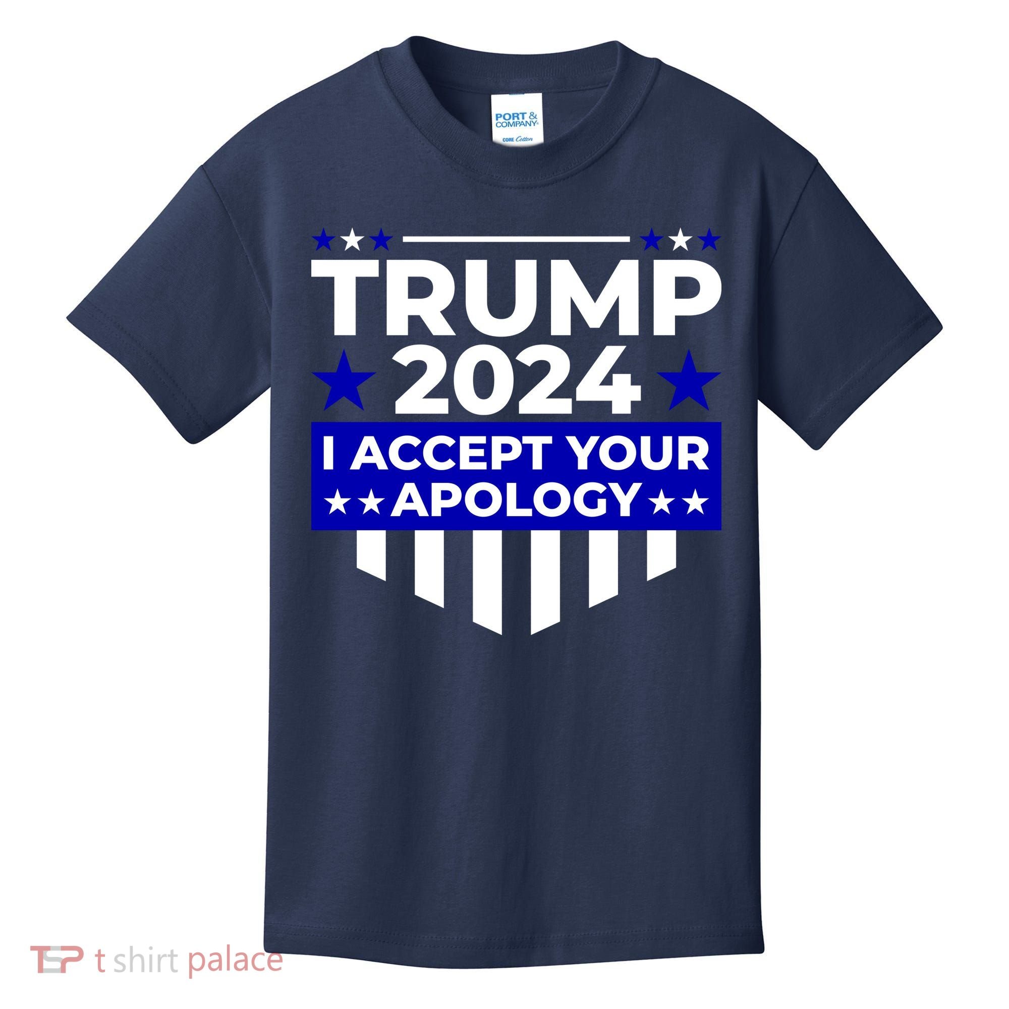 I Accept Your Apology 2024 Trump 2024 Kids T-Shirt