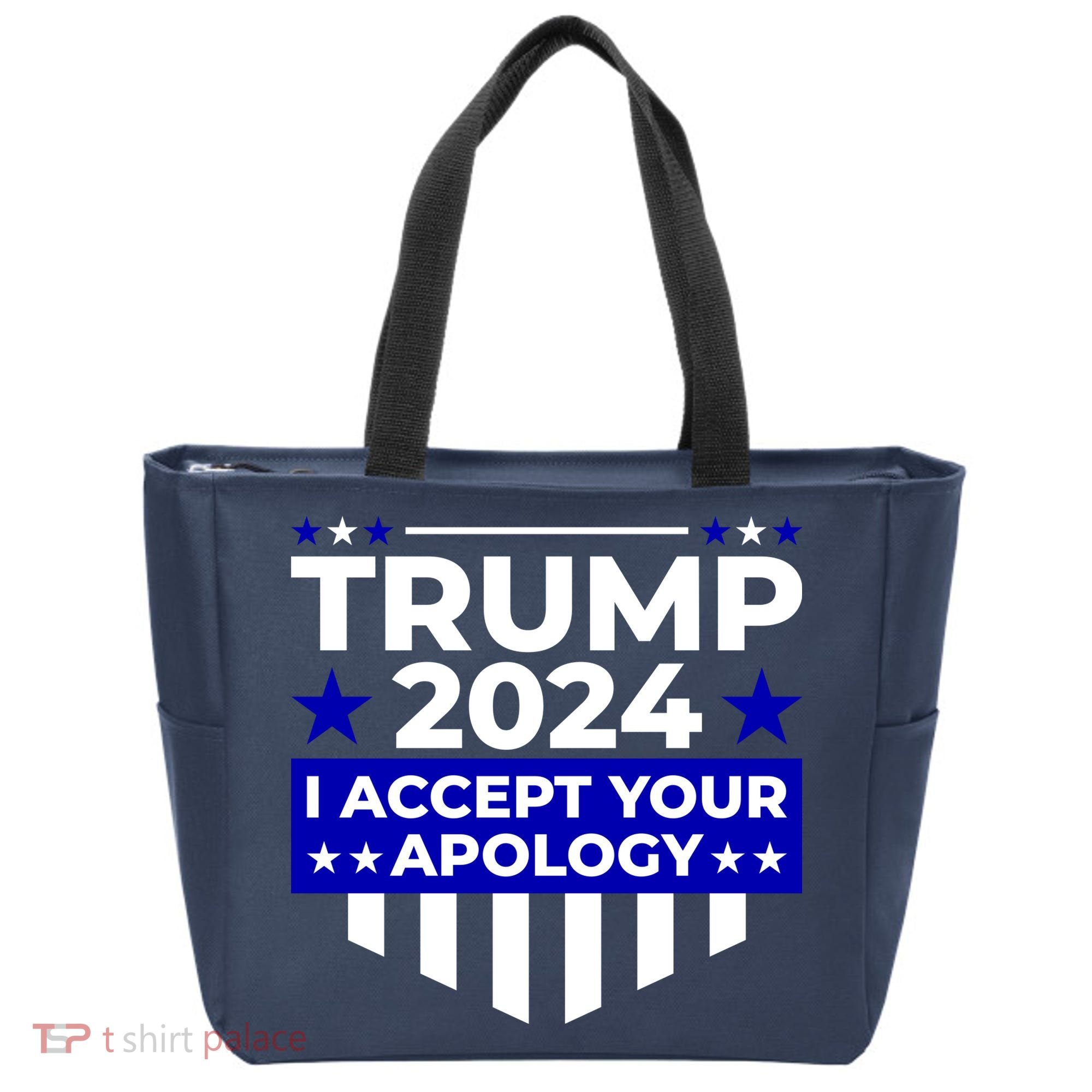 I Accept Your Apology 2024 Trump 2024 Tote Bag