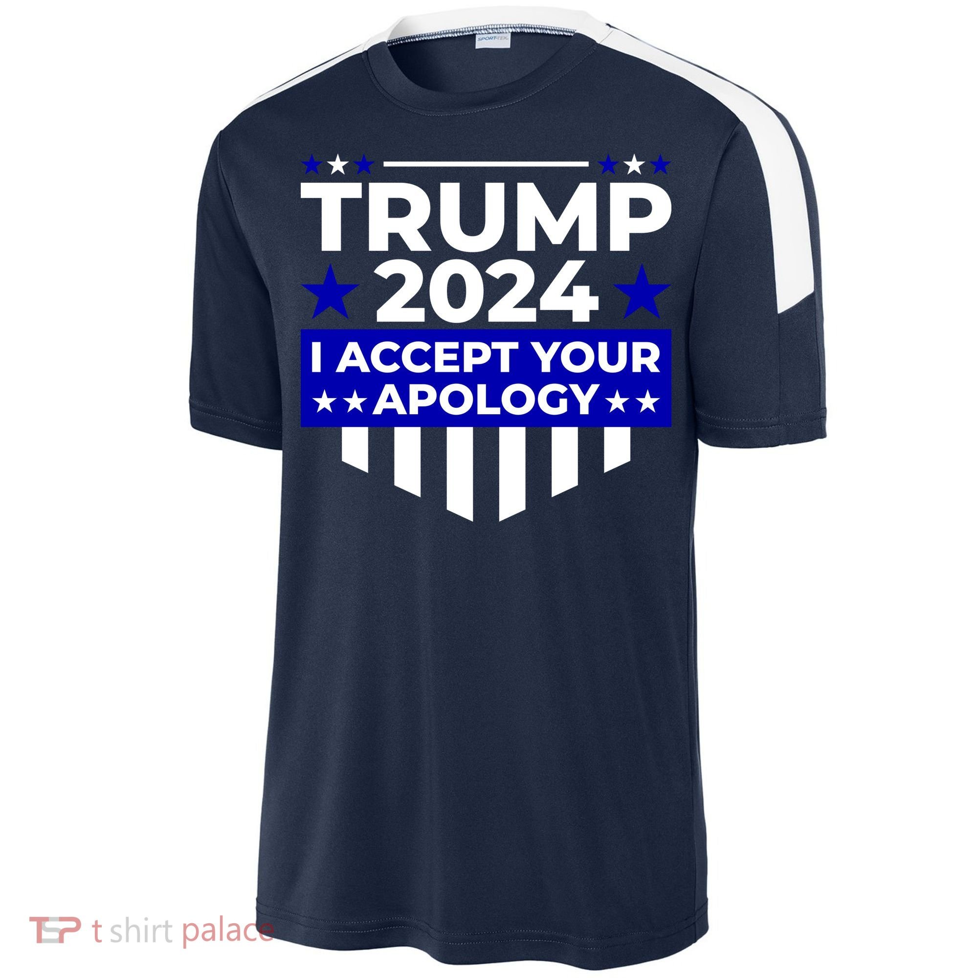 I Accept Your Apology 2024 Trump 2024 Sport-Tek Competitor United Soccer Jersey