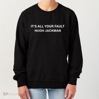 ItS All Your Fault Hugh Jackman Women's Sweatshirt thumb 0