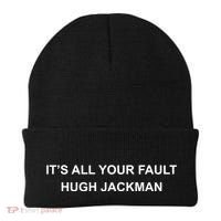 ItS All Your Fault Hugh Jackman Beanie thumb 0