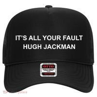 ItS All Your Fault Hugh Jackman Hat thumb 0