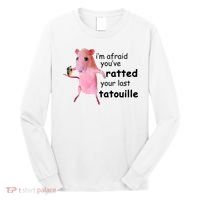 Im Afraid Youve Ratted Your Last Tatouille Funny Pink Rat Long Sleeve Shirt thumb 0