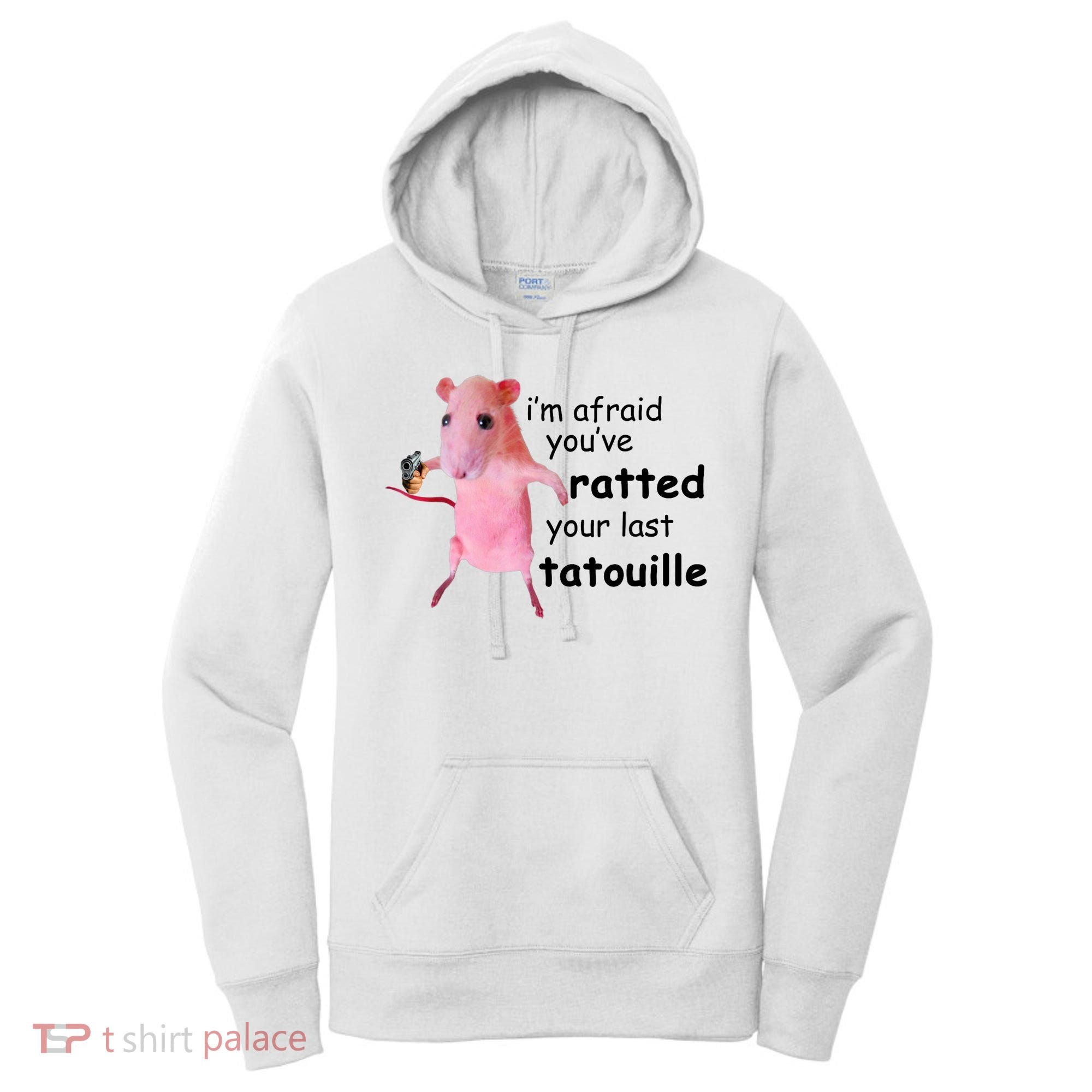Im Afraid Youve Ratted Your Last Tatouille Funny Pink Rat Women's Hoodie