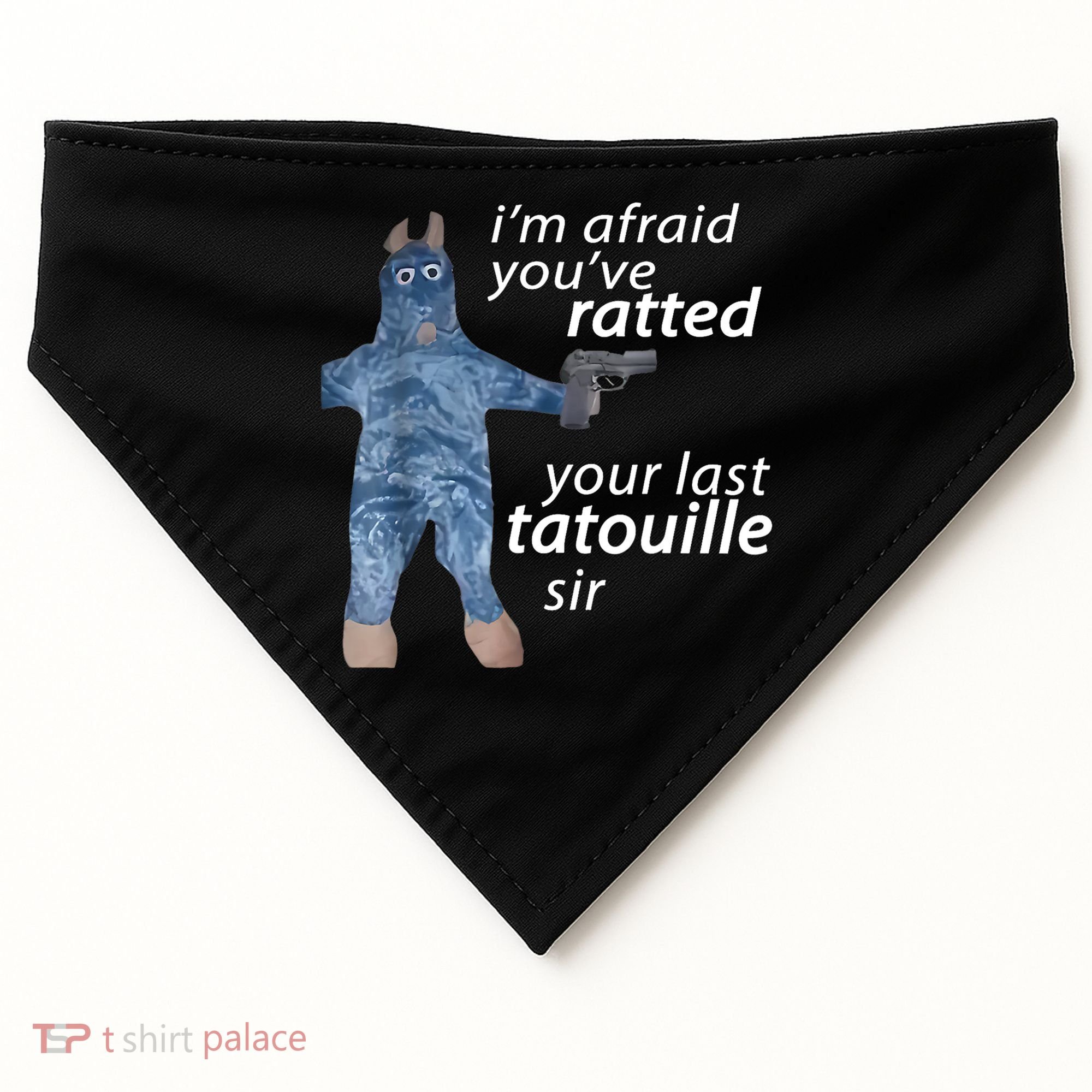 IM Afraid YouVe Ratted Your Last Tatouille Sir Funny Meme USA-Made Doggie Bandana