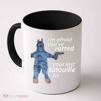 IM Afraid YouVe Ratted Your Last Tatouille Sir Funny Meme Coffee Mug thumb 0