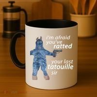 IM Afraid YouVe Ratted Your Last Tatouille Sir Funny Meme Coffee Mug thumb 4