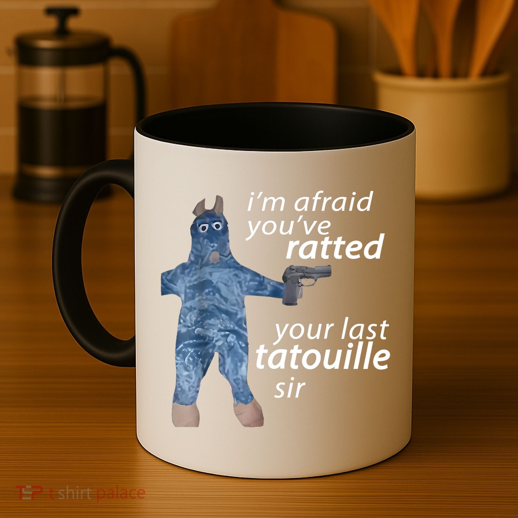 IM Afraid YouVe Ratted Your Last Tatouille Sir Funny Meme Coffee Mug