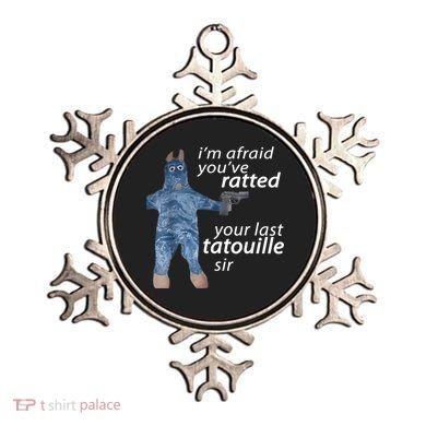 IM Afraid YouVe Ratted Your Last Tatouille Sir Funny Meme Ornament