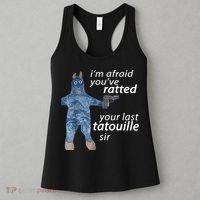 IM Afraid YouVe Ratted Your Last Tatouille Sir Funny Meme Women's Tank Top thumb 3