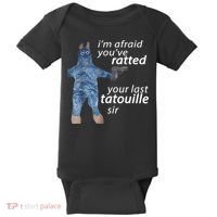 IM Afraid YouVe Ratted Your Last Tatouille Sir Funny Meme Baby Bodysuit thumb 0