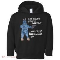 IM Afraid YouVe Ratted Your Last Tatouille Sir Funny Meme Toddler Hoodie thumb 0