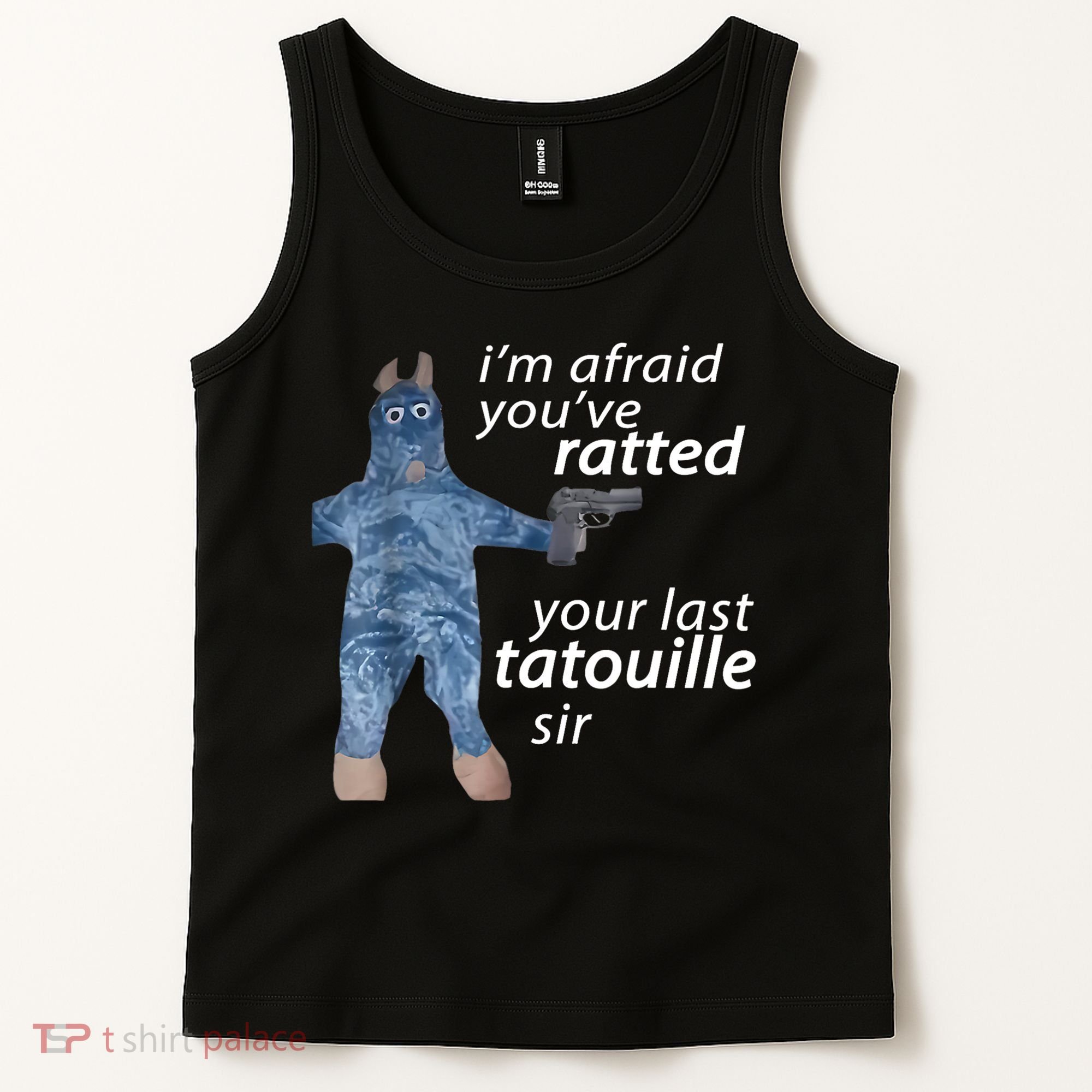 IM Afraid YouVe Ratted Your Last Tatouille Sir Funny Meme Tank Top