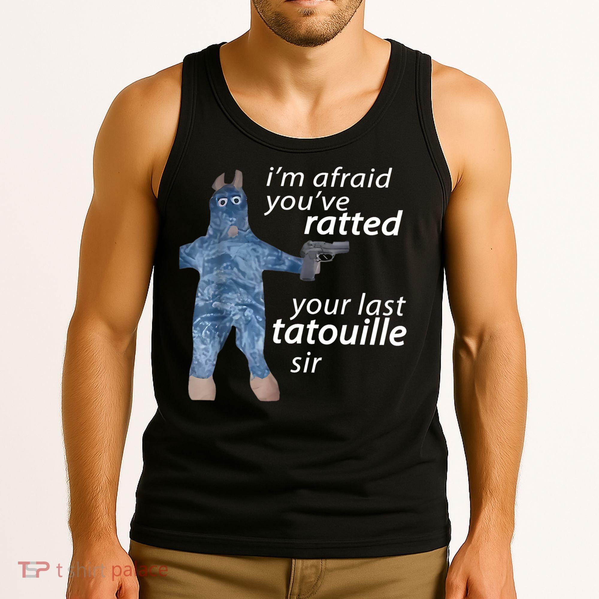 IM Afraid YouVe Ratted Your Last Tatouille Sir Funny Meme Tank Top