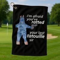 IM Afraid YouVe Ratted Your Last Tatouille Sir Funny Meme Golf Towel thumb 1