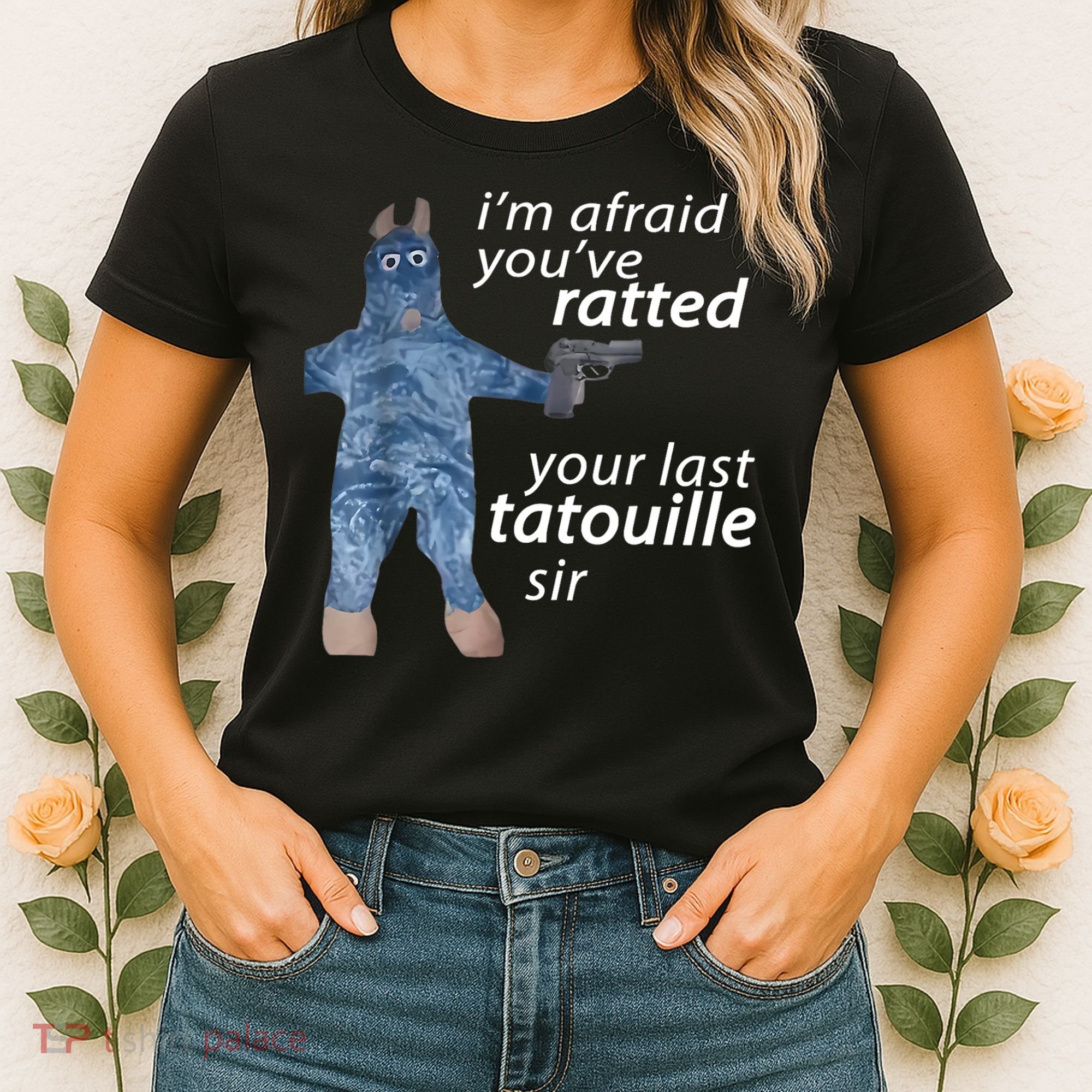 IM Afraid YouVe Ratted Your Last Tatouille Sir Funny Meme Women's T-Shirt