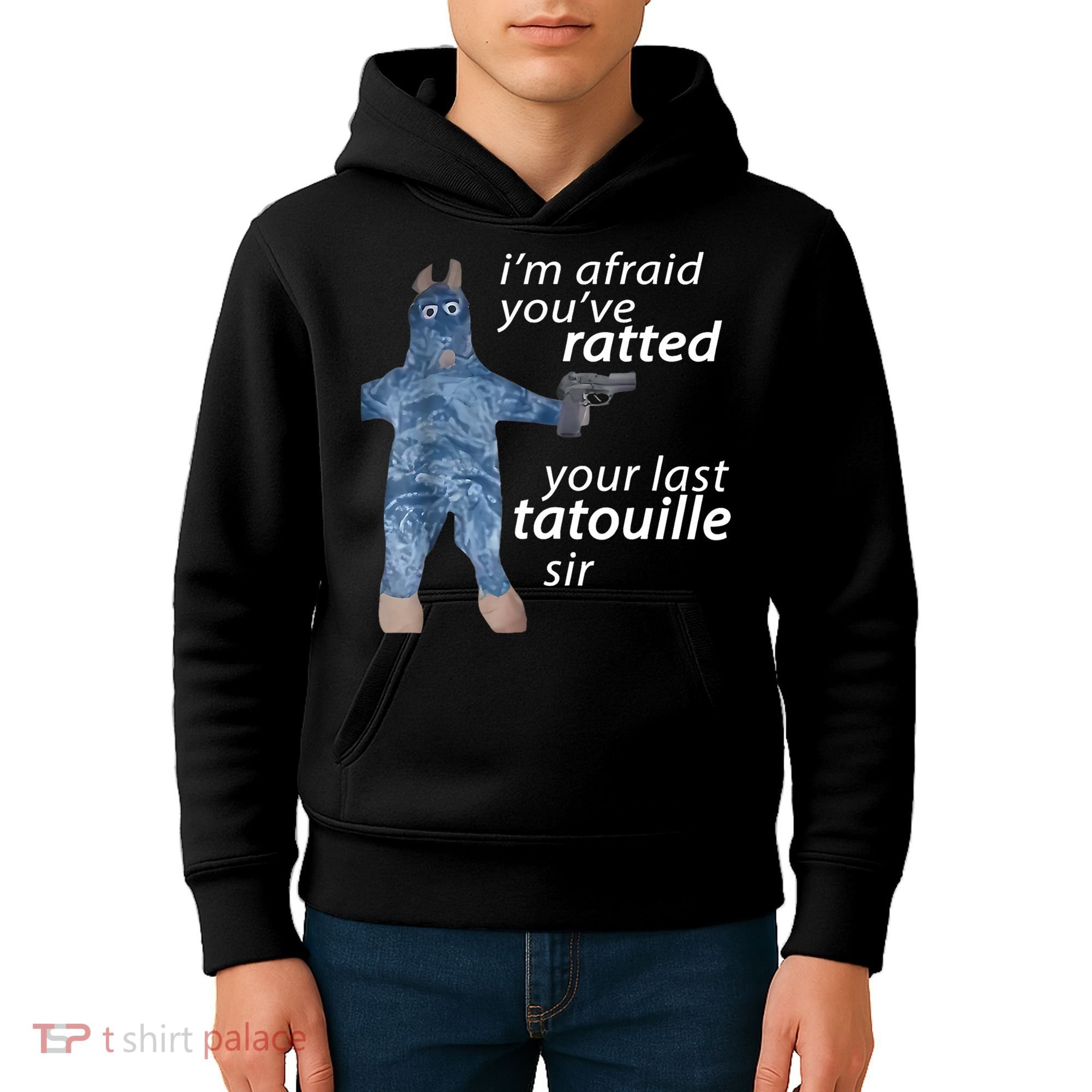 IM Afraid YouVe Ratted Your Last Tatouille Sir Funny Meme Kids Hoodie